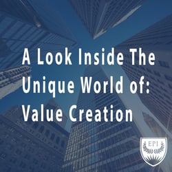 A look inside the unique world of value creation