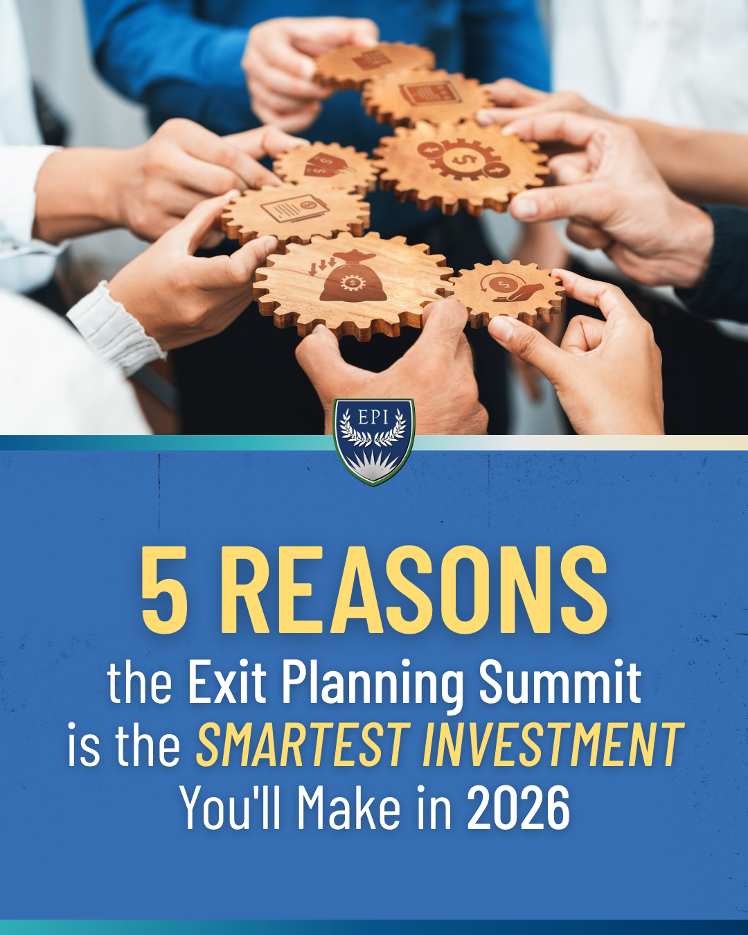 5 Reasons the Exit Planning Summit is the Smartest Investment You'll Make in 2026