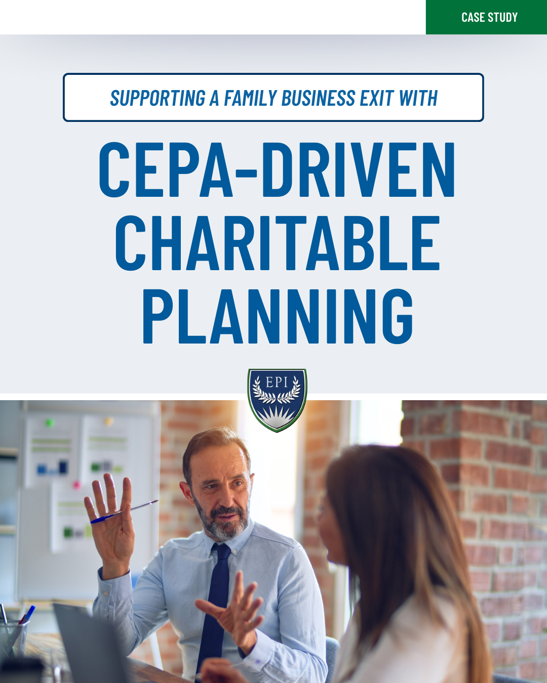 Supporting a Family Business Exit with CEPA-Driven Charitable Planning: A Case Study
