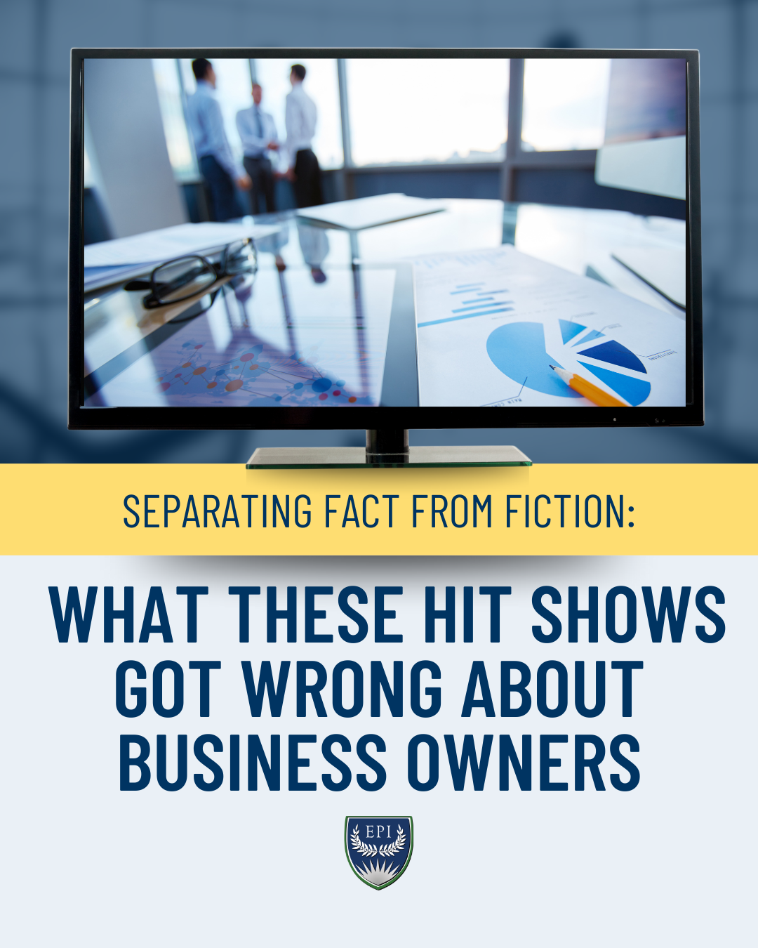 Separating Fact from Fiction: What These Hit Shows Got Wrong About Business Owners tv screen