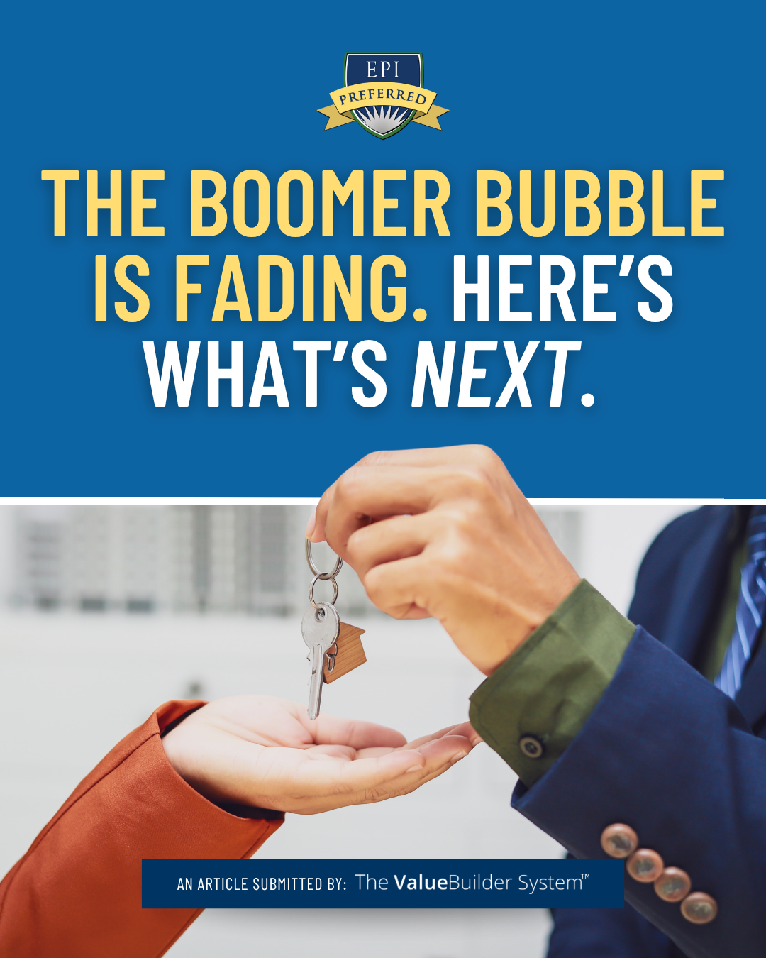 The Boomer Bubble is Fading. Here's What's Next title. Hand giving key to another hand on white background